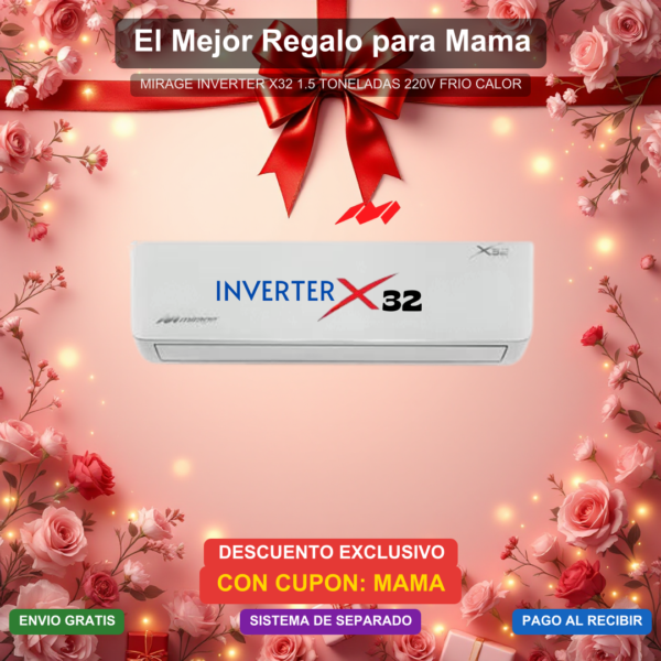 Dia de las Madres - INVERTER X32 1.5 TONELADA(S) 220V FRIO/CALOR
