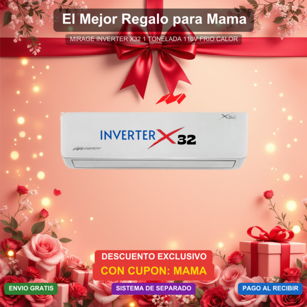 Dia de las Madres - INVERTER X32 1 TONELADA(S) 110V FRIO/CALOR