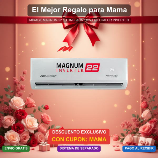 Dia de las Madres - MAGNUM 22 1 TONELADA(S) 110V FRIO/CALOR INVERTER